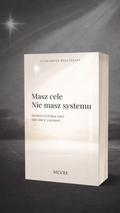 “Masz cele Nie masz systemu”